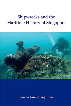 Kwa |  Shipwrecks and the Maritime History of Singapore | eBook | Sack Fachmedien