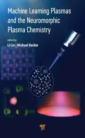 Lin / Keidar |  Machine Learning Plasmas and the Neuromorphic Plasma Chemistry | Buch |  Sack Fachmedien