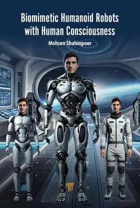 Shahinpoor |  Biomimetic Humanoid Robots with Human Consciousness | Buch |  Sack Fachmedien