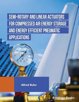 Rufer |  Semi-rotary and Linear Actuators for Compressed Air Energy Storage and Energy Efficient Pneumatic Applications | eBook | Sack Fachmedien