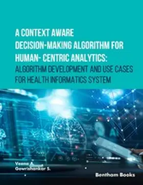 A / S |  A Context Aware Decision-Making Algorithm for Human-Centric Analytics:Algorithm Development and Use Cases for Health Informatics System | eBook | Sack Fachmedien