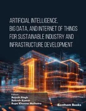Singh / Kumar / Malhotra |  Artificial Intelligence, Big Data, and Internet of Things for Sustainable Industry and Infrastructure Development | eBook | Sack Fachmedien