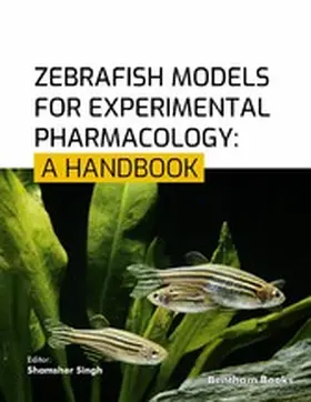 Singh |  Zebrafish Models for Experimental Pharmacology: A Handbook | eBook | Sack Fachmedien