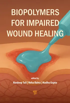 Tuli / Raina / Gupta |  Biopolymers for Impaired Wound Healing | Buch |  Sack Fachmedien