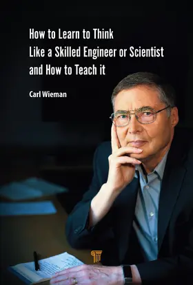 Wieman |  How to Learn to Think like a Skilled Engineer or Scientist and How to Teach It | Buch |  Sack Fachmedien