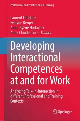 Filliettaz / Berger / Horlacher |  Developing Interactional Competences at and for Work | Buch |  Sack Fachmedien