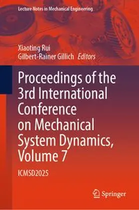 Rui / Gillich |  Proceedings of the 3rd International Conference on Mechanical System Dynamics, Volume 7 | eBook | Sack Fachmedien
