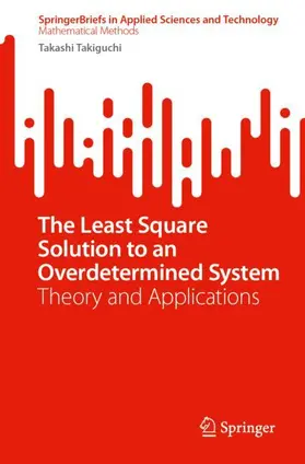 Takiguchi | The Least Square Solution to an Overdetermined System | Buch | 978-981-9200-63-4 | www.sack.de