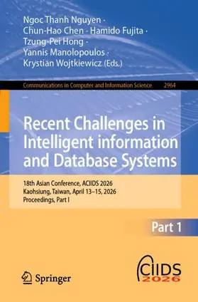 Nguyen / Chen / Fujita |  Recent Challenges in Intelligent information and Database Systems | Buch |  Sack Fachmedien