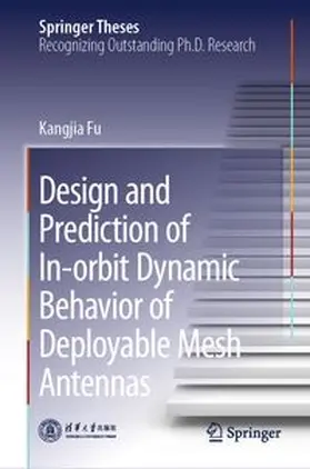 Fu | Design and Prediction of In-orbit Dynamic Behavior of Deployable Mesh Antennas | E-Book | www.sack.de