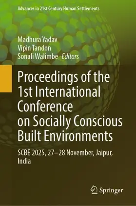 Yadav / Tandon / Walimbe |  Proceedings of the 1st International Conference on Socially Conscious Built Environments | Buch |  Sack Fachmedien
