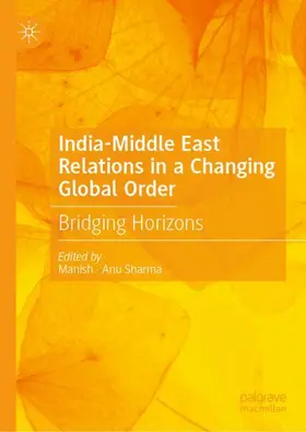 Manish / Sharma |  India-Middle East Relations in a Changing Global Order | Buch |  Sack Fachmedien
