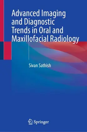 Sathish |  Advanced Imaging and Diagnostic Trends in Oral and Maxillofacial Radiology | Buch |  Sack Fachmedien