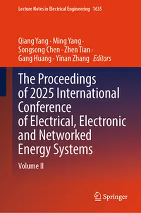 Yang / Chen / Tian |  The Proceedings of 2025 International Conference of Electrical, Electronic and Networked Energy Systems | eBook | Sack Fachmedien