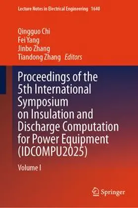 Chi / Yang / Zhang |  Proceedings of the 5th International Symposium on Insulation and Discharge Computation for Power Equipment (IDCOMPU2025) | eBook | Sack Fachmedien