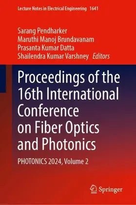 Pendharker / Brundavanam / Datta |  Proceedings of the 16th International Conference on Fiber Optics and Photonics | Buch |  Sack Fachmedien
