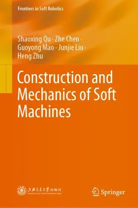 Qu / Chen / Mao |  Construction and Mechanics of Soft Machines | Buch |  Sack Fachmedien