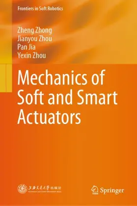 Zhong / Zhou / Jia |  Mechanics of Soft and Smart Actuators | Buch |  Sack Fachmedien