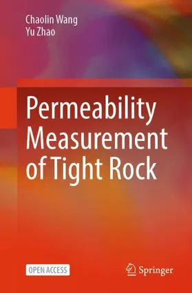 Wang / Zhao |  Permeability Measurement of Tight Rock | Buch |  Sack Fachmedien