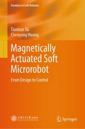 Xu / Huang | Magnetically Actuated Soft Microrobot | E-Book | www.sack.de