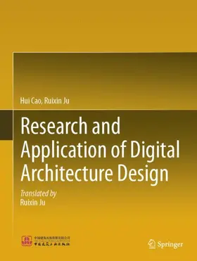 Cao / Ju |  Research and Application of Digital Architecture Design | Buch |  Sack Fachmedien