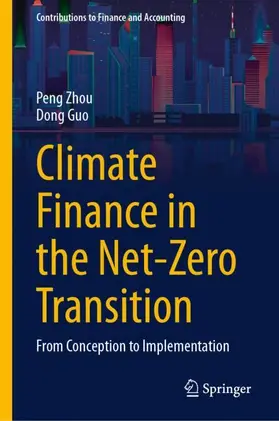 Zhou / Guo |  Climate Finance in the Net-Zero Transition | Buch |  Sack Fachmedien