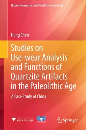 Chen |  Studies on Use-wear Analysis and Functions of Quartzite Artifacts in the Paleolithic Age | Buch |  Sack Fachmedien