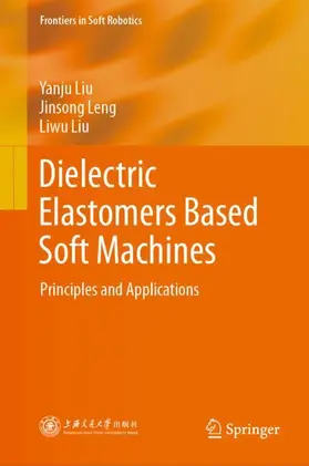 Liu / Leng |  Dielectric Elastomers Based Soft Machines | Buch |  Sack Fachmedien