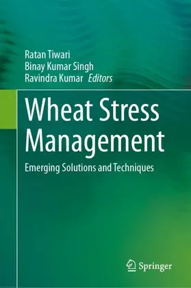 Tiwari / Singh / Kumar |  Wheat Stress Management | Buch |  Sack Fachmedien