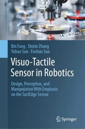 Fang / Zhang / Sun |  Visuo-Tactile Sensor in Robotics | Buch |  Sack Fachmedien