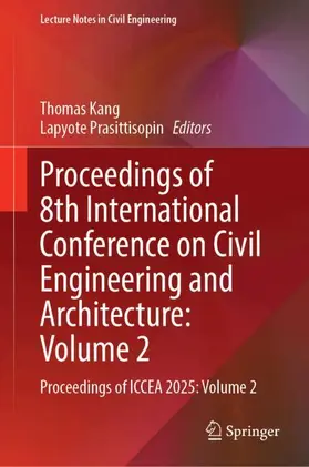 Kang / Prasittisopin |  Proceedings of 8th International Conference on Civil Engineering and Architecture: Vol 2 | Buch |  Sack Fachmedien