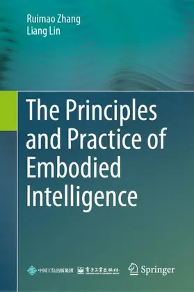 Zhang / Lin |  The Principles and Practice of Embodied Intelligence | Buch |  Sack Fachmedien