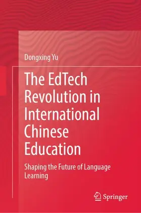 Yu |  The EdTech Revolution in International Chinese Education | Buch |  Sack Fachmedien