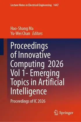 Ma / Chan |  Proceedings of Innovative Computing 2026 Vol 1- Emerging Topics in Artificial Intelligence | Buch |  Sack Fachmedien