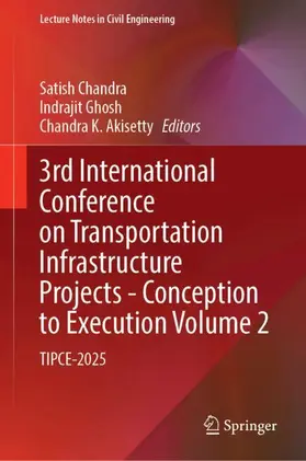 Chandra / Ghosh / Akisetty |  3rd International Conference on Transportation Infrastructure Projects - Conception to Execution Volume 2 | Buch |  Sack Fachmedien
