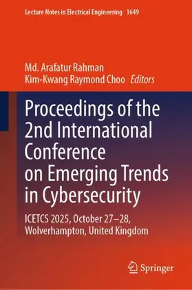 Rahman / Choo |  Proceedings of the 2nd International Conference on Emerging Trends in Cybersecurity | Buch |  Sack Fachmedien