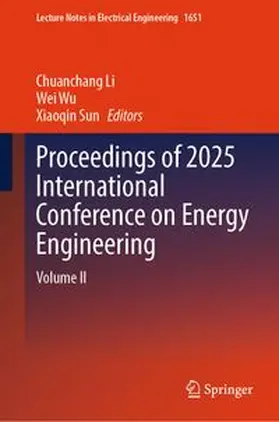 Li / Wu / Sun | Proceedings of 2025 International Conference on Energy Engineering | E-Book | www.sack.de