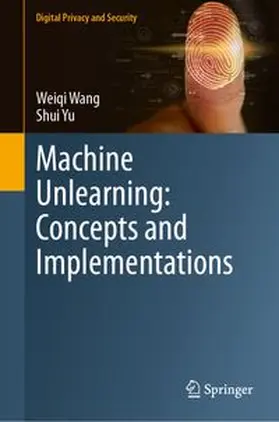 Wang / Yu | Machine Unlearning: Concepts and Implementations | E-Book | www.sack.de