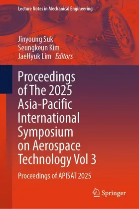 Suk / Kim / Lim |  Proceedings of The 2025 Asia-Pacific International Symposium on Aerospace Technology Vol 3 | Buch |  Sack Fachmedien