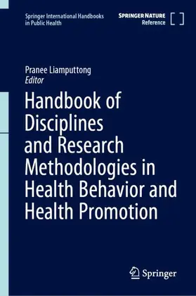 Liamputtong |  Handbook of Disciplines and Research Methodologies in Health Behavior and Health Promotion | Buch |  Sack Fachmedien