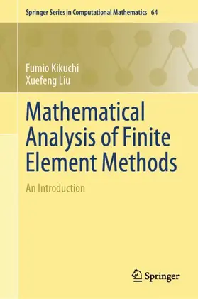 Kikuchi / Liu |  Mathematical Analysis of Finite Element Methods | Buch |  Sack Fachmedien