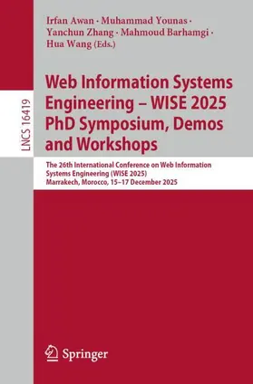 Awan / Younas / Zhang |  Web Information Systems Engineering - WISE 2025 PhD Symposium, Demos and Workshops | Buch |  Sack Fachmedien