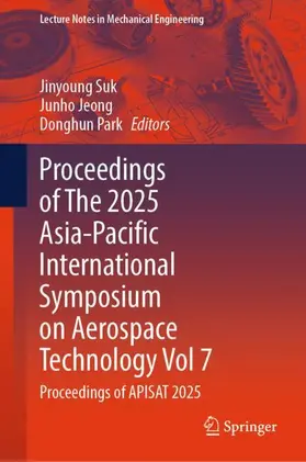 Suk / Jeong / Park |  Proceedings of The 2025 Asia-Pacific International Symposium on Aerospace Technology Vol 7 | Buch |  Sack Fachmedien