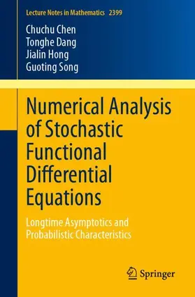 Chen / Dang / Hong |  Numerical Analysis of Stochastic Functional Differential Equations | Buch |  Sack Fachmedien