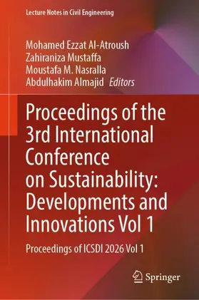 Al-Atroush / Mustaffa / Nasralla |  Proceedings of the 3rd International Conference on Sustainability: Developments and Innovations Vol 1 | Buch |  Sack Fachmedien
