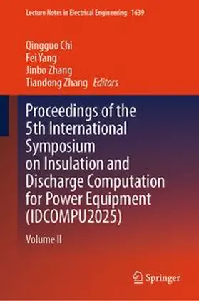Chi / Yang / Zhang |  Proceedings of the 5th International Symposium on Insulation and Discharge Computation for Power Equipment (IDCOMPU2025) | eBook | Sack Fachmedien