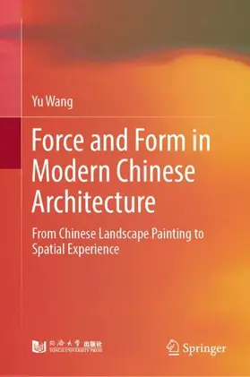 Wang |  Force and Form in Modern Chinese Architecture | Buch |  Sack Fachmedien