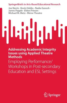 Norris / Hobbs / Ganesh |  Addressing Academic Integrity Issues using Applied Theatre Methods | Buch |  Sack Fachmedien