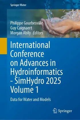 Gourbesville / Caignaert / Abily |  International Conference on Advances in Hydroinformatics - Simhydro 2025 Volume 1 | Buch |  Sack Fachmedien