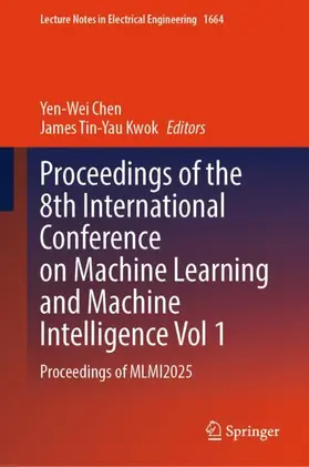 Chen / Kwok |  Proceedings of the 8th International Conference on Machine Learning and Machine Intelligence Vol 1 | Buch |  Sack Fachmedien